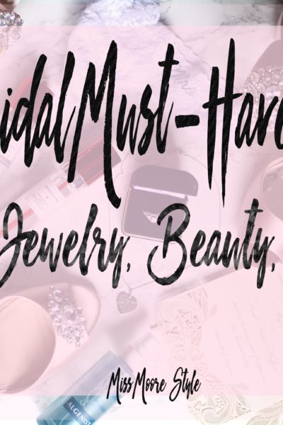 Bridal Must Have's: Shoes, Jewelry, Beauty, and More!