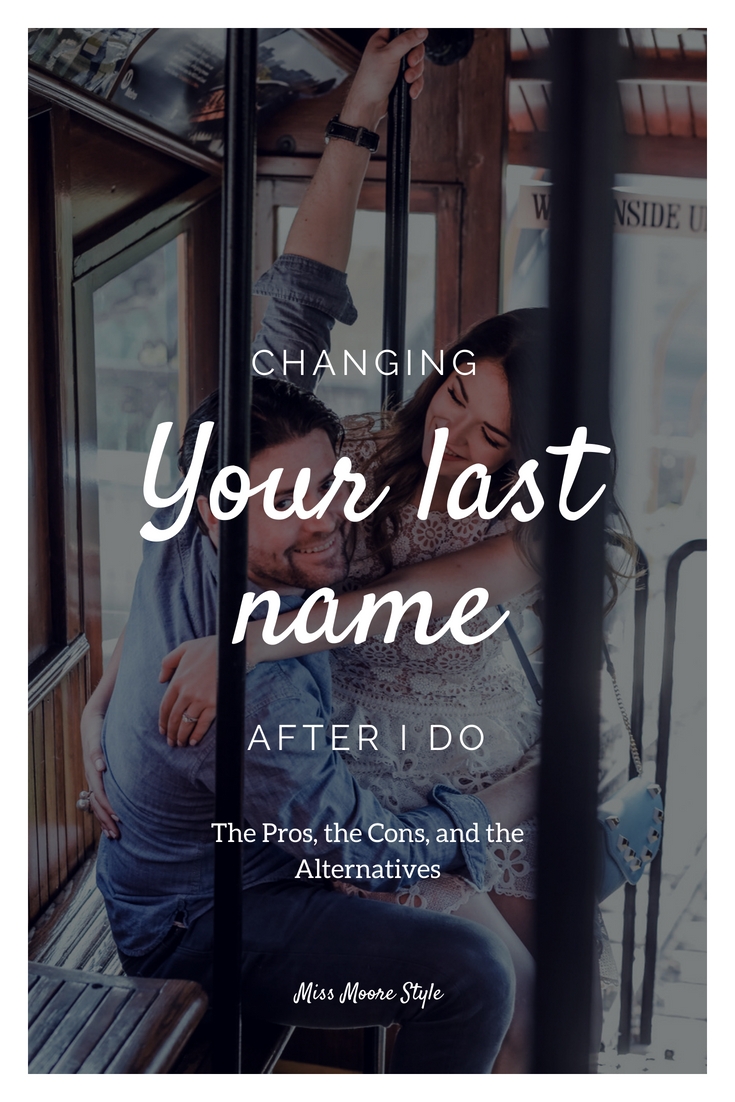 Should You Change Your Last Name After I Do? • Miss Moore Style